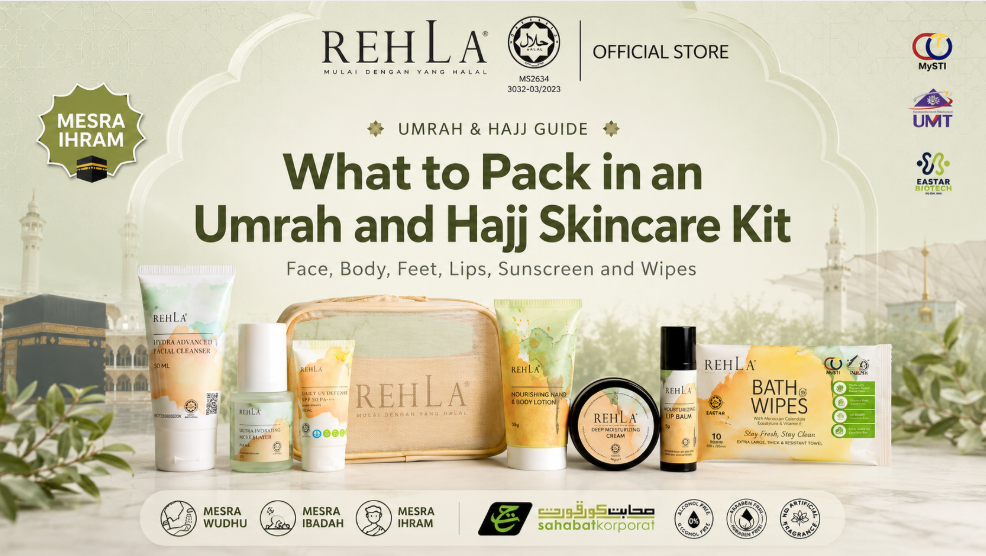 What to Pack in an Umrah and Hajj Skincare Kit: Face, Body, Feet, Lips, Sunscreen and Wipes